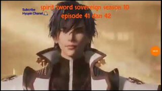 spirit sword sovereign season 10 episode 41 dan 42  sub indo | versi novel.