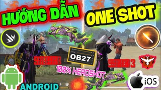 Free Fire | Hướng Dẫn Toàn Tập Kĩ Năng One Shot Full Máu Đỏ Trên ANDROID & IOS Dành Cho Người Mới