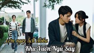 [Lịch Chiếu] Khu Vườn Ngủ Say / Trầm Thụy Hoa Viên | Cung Tuấn , Kiều Hân