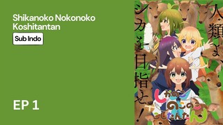 Anime Shikanoko Nokonoko Koshitantan (EP 1)
