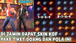 DI JAMIN DAPAT SKIN KOF 97 PAKE POLA INI ! MODAL TIKET RONDE 2 DOANG DAPAT KOF & BONUS SKIN GRATIS