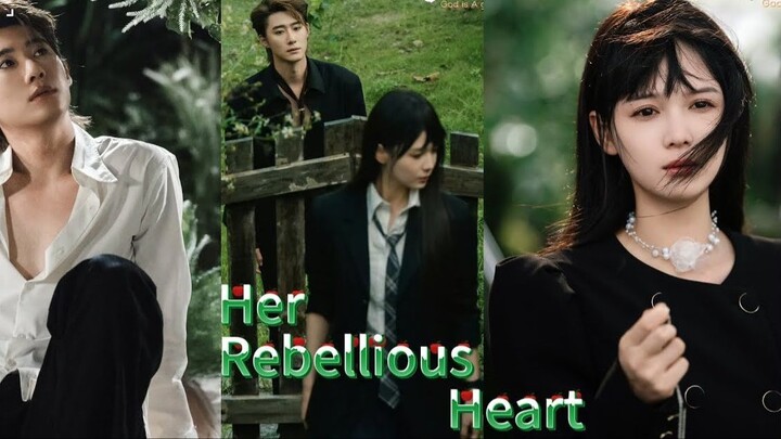 Her Rebellious Heart  [ENG, Full Version] / Chinese Short Series