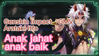 [Genshin Impact, GMV, Arataki Itto] Anak jahat, anak baik