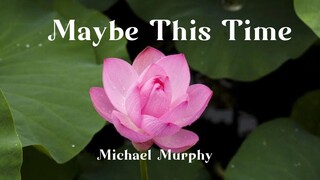 Michael Murphy - Maybe This Time