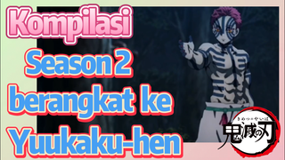 [Demon Slayer] Kompilasi | Season 2 berangkat ke Yuukaku-hen