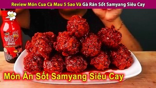 Review Đồ Ăn Tẩm Sốt Samyang Siêu Cay Tê Tái Và Món Cua Cà Mau 5 Sao | Review Con Người Và Cuộc Sống