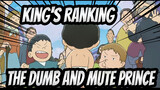 King's Ranking
The Dumb And Mute Prince