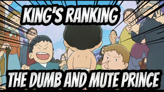 King's Ranking
The Dumb And Mute Prince