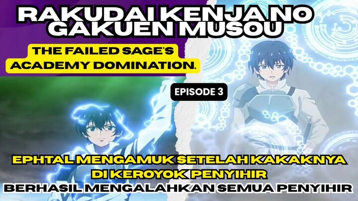 Rakudai kenja no gakuen musou episode 3 - ephtal mengamuk mengalahkan semua pasukan penyihir duke