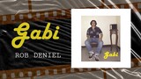 Gabi - Rob Deniel (Official Lyric Video)