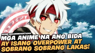 TOP 5 FANTASY ANIME NA ANG BIDA AY SOBRANG LAKAS AT WALANG MAKAPANTAY!