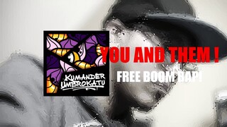 YOU & THEM! FREE DEEP BOOM BAP Kumander Umbrokatu 2020