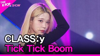 CLASS:y, Tick Tick Boom (클라씨, Tick Tick Boom) [THE SHOW 221122]