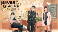 Never Give Up (2023) Episode 1 | English Sub