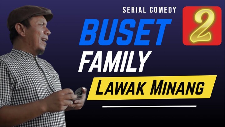 Buset Family Eps. 2 - SATPAM JATUH CINTA (Serial Lawak Minang 2022).