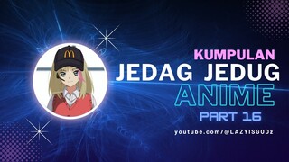 Kumpulan Jedag jedug Anime Random Terbaru dan Terkeren || Part 16