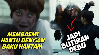 Mengusir hantu dengan baku hantam, Kalah jadi butiran Debu!!