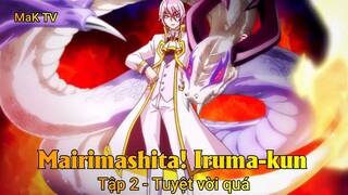 Mairimashita! Iruma-kun Tập 2 - Tuyệt vời quá