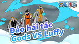 Đảo hải tặc| 3 cảnh hay nhất Gods VS Luffy：Ta không muốn làm vua hải tặc.