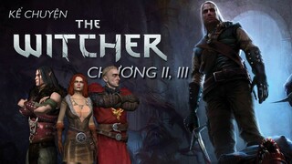 Chương II, III: TRISS ĐÃ ''TRỊ THƯƠNG'' CHO GERALT NHƯ THẾ NÀO? | Kể chuyện The Witcher 1