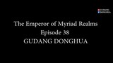 The Emperor Of Myriad Realms Episode 38 Subtitle Indonesia