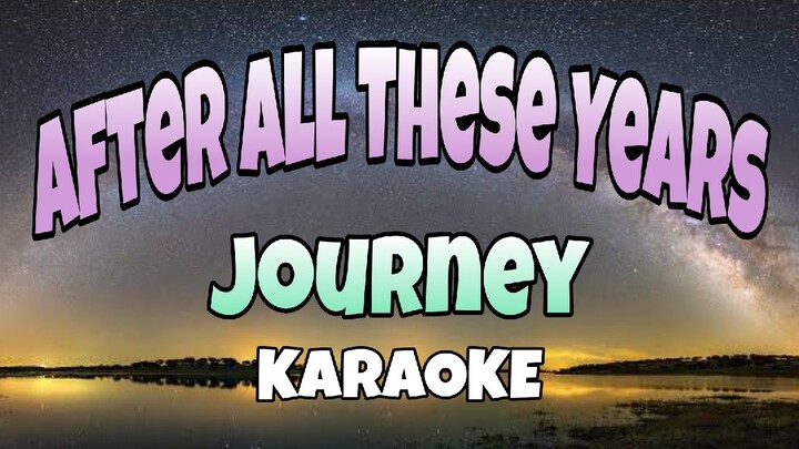 After All These Years - Journey (KARAOKE)