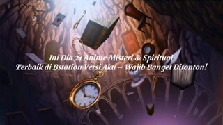 21 Anime Misteri & Spiritual Paling Serem dan Mindblowing di Bstation – Versi Aku!