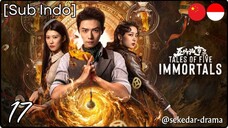 [Sub Indo] Tales of Five Immortals – Eps. 17 (2025) 1080p