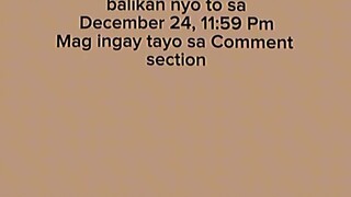 balikan nyoto sa December 24,11.59 pm mag ingy Tayo sa comment section