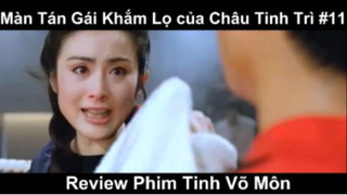 Màn Tán Gái Khắm Lọ của Châu Tinh Trì Phần 11