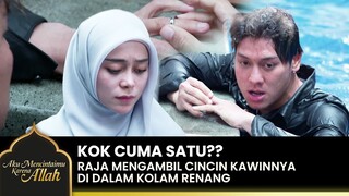 MAKSUDNYA APA?a? Raja Ambil Cincin Kawinnya Sama Arsyi | AKU MENCINTAIMU KARENA ALLAH | EPS.22 (1/4)