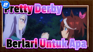 Uma Musume: Pretty Derby | Untuk Apa Kau Berlari?_2
