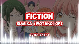 Fiction “Sumika (Wotakoi OP)”. Cover By Frz