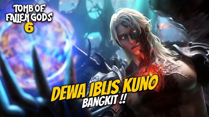 DEWA IBLIS KUNO BANGKIT! Rahasia 10.000 Tahun Terungkap‼️| ALUR CERITA DONGHUA TOMB OF FALLEN GODS