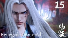 Renegade Immortal Episode 15 Sub indo