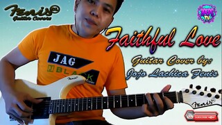 🔥Faithful Love - Cesar Manalili | Fingerstyle Guitar Cover by: JOJO LACHICA FENIS | Instrumental