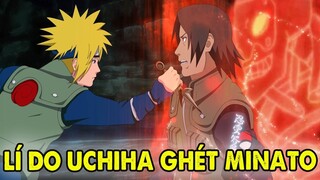 Đây Là Lý Do Khiến Minato Bị Tộc Uchiha Đau Mắt Đỏ Ghen Ghét