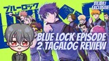 BLUE LOCK EPISODE 2: TAGALOG REVIEW • May bagong character 😱