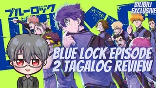 BLUE LOCK EPISODE 2: TAGALOG REVIEW • May bagong character 😱