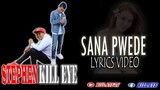 Sana Pwede - Kill eye Ft. Stephen (Lyrics Video)