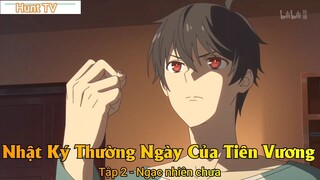 Nhật Ký Thường Ngày Của Tiên Vương Phần 2 Tập 2 - Ngạc nhiên chưa