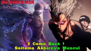 I Come Back ! Saitama Akhirnya Keluar Dari Bawah Tanah & Bertemu Dengan Garou Transform Monster !!!