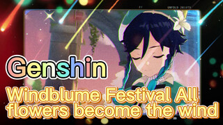 Windblume Festival All flowers become the wind