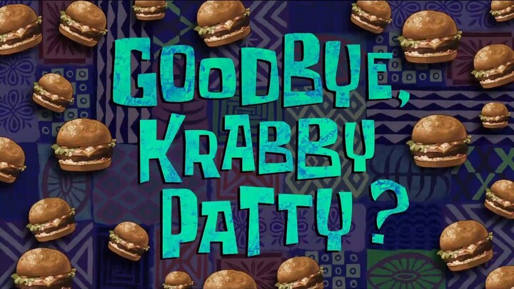 Goodbye, Krabby Patty? Spongebob Squarepants