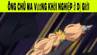 Ông chú ma vương khởi nghiệp ở dị giới Phần 7 #animehaynhat