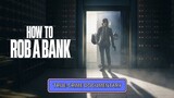 How to Rob a Bank (2024) Sub Indonesia