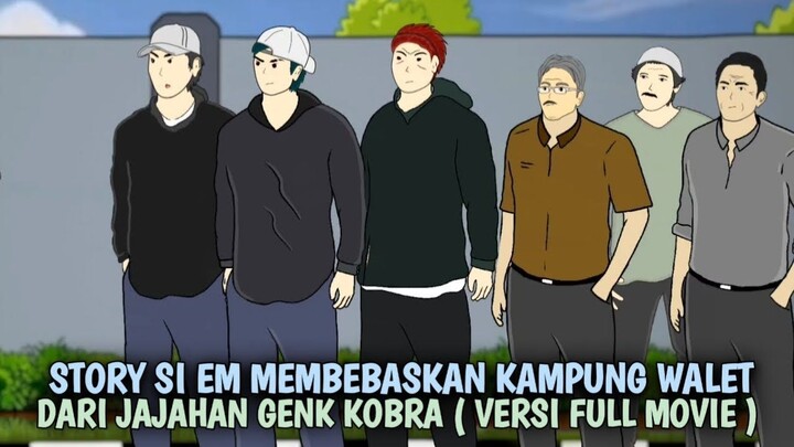STORY Si Em DI KAMPUNG WALET MEMBENASKAN JAJAHAN DARI GENK KOBRA FULL MOVIE - Dr