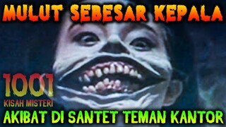 🔴 27- MULUT SEBESAR KEPALA AKIBAT DI SANTET | PODCAST 1001 KISAH