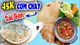 Cơm Cháy kho quẹt 45k Ở Sài Gòn | Món ăn đường phố bá đạo nhất ở Việt Nam | Saigon Food Tour #18