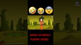 Goku VS Broly Funny Video #shorts #youtubeshorts #broly  #ytshorts